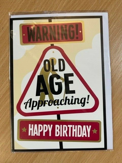 Warning Old Age Approaching Happy Birthday (Greeting Card)