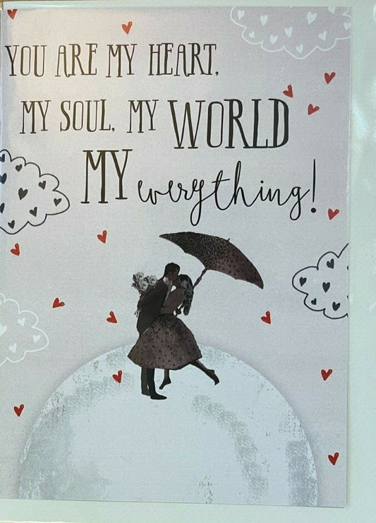 You Are My Heart, My Soul, My World, My Everything ( Valentines Day Card )